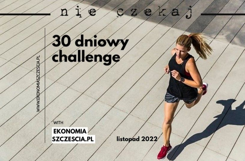 30 dniowy challenge. Podejmij wyzwanie razem z Ekonomią Szczęścia