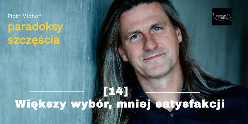 Większy wybór, mniej satysfakcji - vlog na YT
