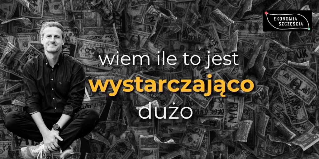 Ile to jest wystarczająco dużo?