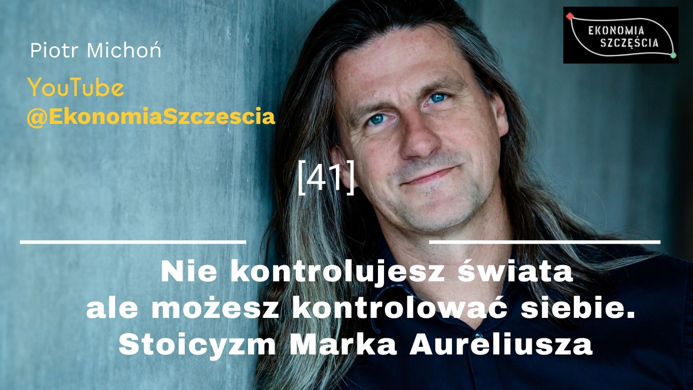 Nie kontrolujesz świata, ale możesz kontrolować siebie – Marek Aureliusz w XXI wieku (vlog)