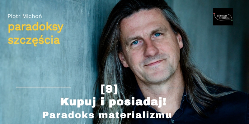 Kupuj i posiadaj! Paradoks materializmu już na YT