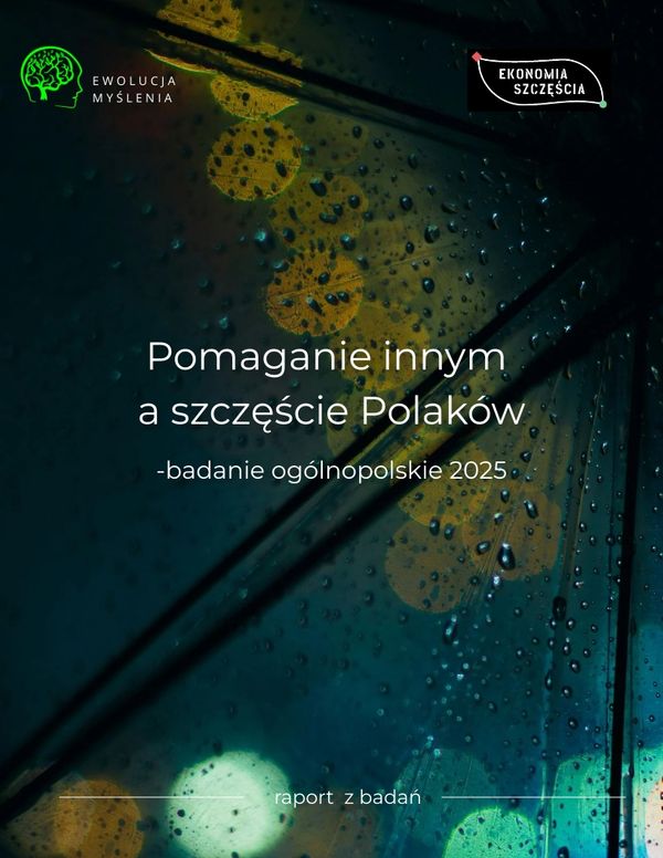 Pomaganie innym a szczęście Polaków - raport z ogólnopolskiego badania